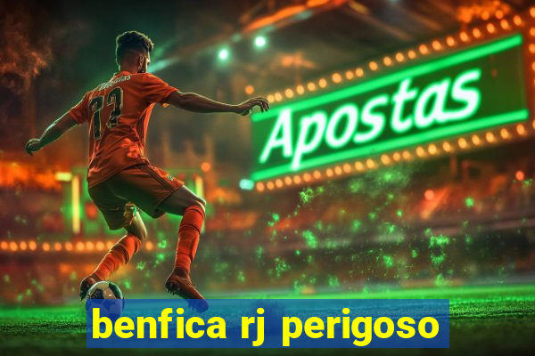 benfica rj perigoso